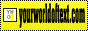 www.yourworldoftext.com